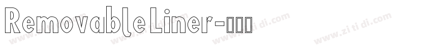 Removable Liner字体转换